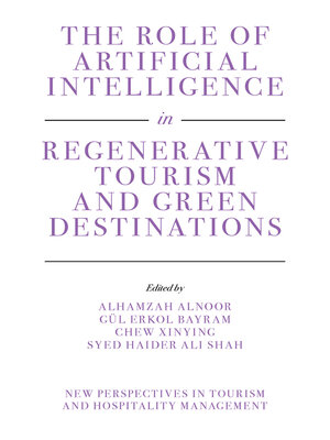cover image of The Role of Artificial Intelligence in Regenerative Tourism and Green Destinations